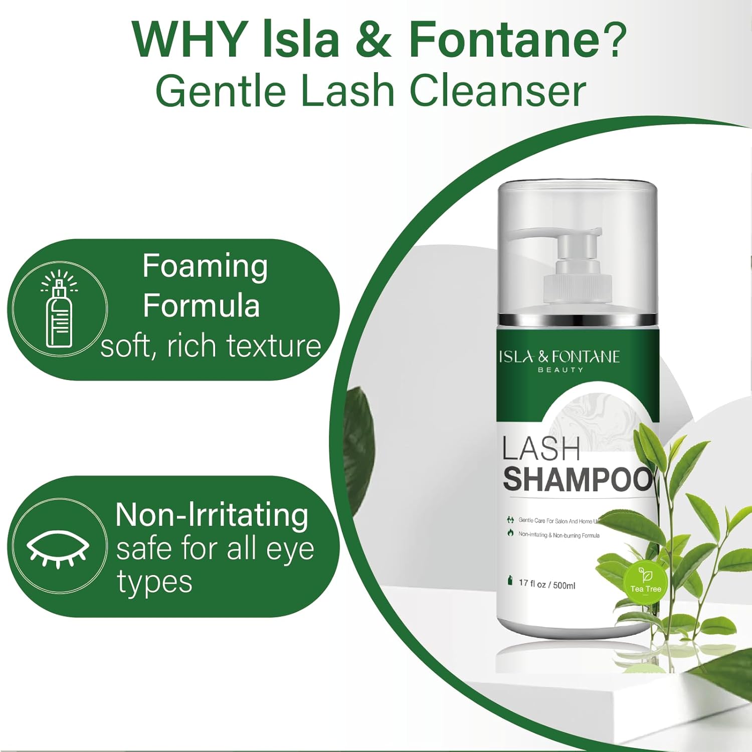 ISLA & FONTANE Lash Shampoo Bulk – Multi-Scent Series – 17 fl oz / 500ml | Gentle Eyelash Cleanser for Lash Extensions | Non-Irritating | Professional Lash Bath Foam For Salon And Home Use (Tea Tree)-BrightBean Baby